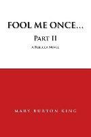 FOOL ME ONCE...Part II - MARY BURTON KING - cover