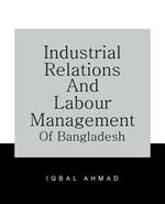 Industrial Relations and Labour Management of Bangladesh