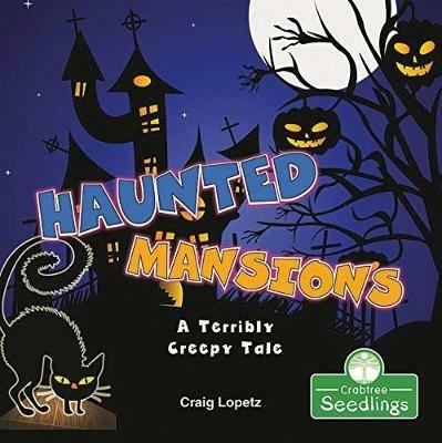 Haunted Mansions: A Terribly Creepy Tale - Craig Lopetz - cover