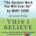 The Hardest Work You Will Ever Do