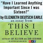 Have I Learned Anything Important Since I was Sixteen?