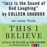 Jazz is the Sound of God Laughing