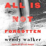 All Is Not Forgotten