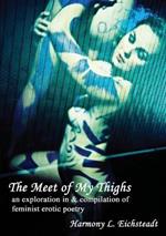 The Meet of My Thighs: An Exploration in & Compilation of Feminist Erotic Poetry