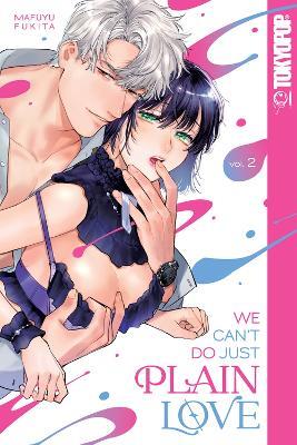 We Can't Do Just Plain Love, Volume 2: She's Got a Fetish, Her Boss Has Low Self-Esteem - Mafuyu Fukita - cover