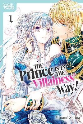 The Prince Is in the Villainess' Way!, Volume 1 - Minami Shiina - cover