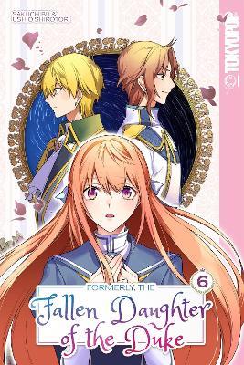 Formerly, the Fallen Daughter of the Duke, Volume 6 - Saki Ichibu - cover
