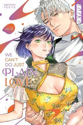 We Can't Do Just Plain Love, Volume 3: She's Got a Fetish, Her Boss Has Low Self-Esteem - Mafuyu Fukita - cover