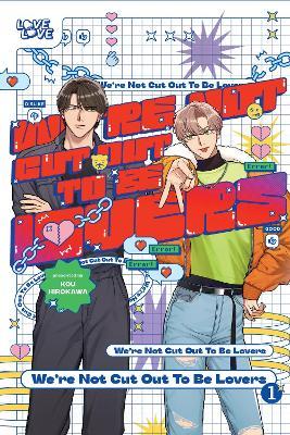 We're Not Cut Out to Be Lovers, Volume 1 - Kou Hirokawa - cover