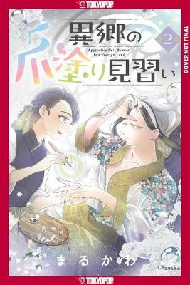 Apprentice Nail Artist in a Foreign Land, Volume 2 - Marukawa - cover
