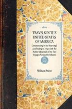 Travels in the United States of America: Commencing in the Year 1793 and Ending in 1797, with the Author's Journals of His Two Voyages Across the Atlantic