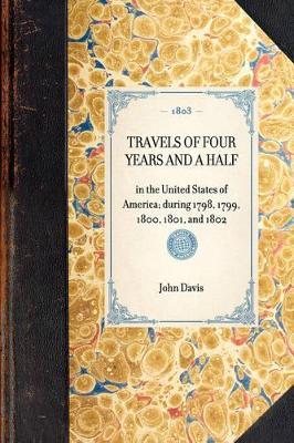 Travels of Four Years and a Half: In the United States of America; During 1798, 1799, 1800, 1801, and 1802 - John Davis - cover