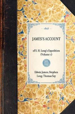 James's Account, Volume 1: (Volume 1) - Thomas Say,Stephen Long,Edwin James - cover