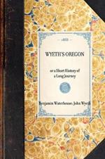 Wyeth's Oregon: Or a Short History of a Long Journey