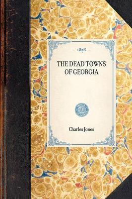 Dead Towns of Georgia - Charles Jones - cover