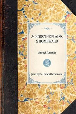 Across the Plains & Homeward: Through America - Robert Stevenson,John Hyde - cover