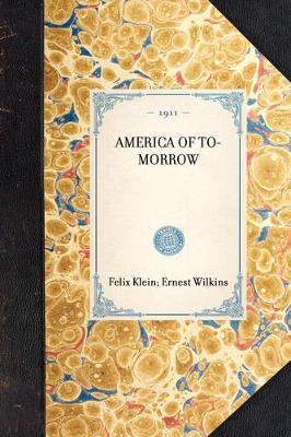 America of To-Morrow - Felix Klein,Ernest Wilkins - cover