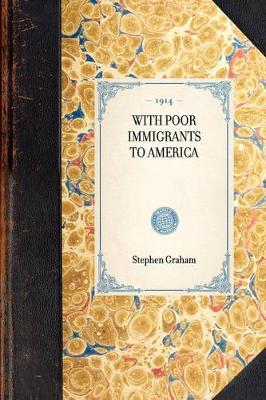 With Poor Immigrants to America - Stephen Graham - cover