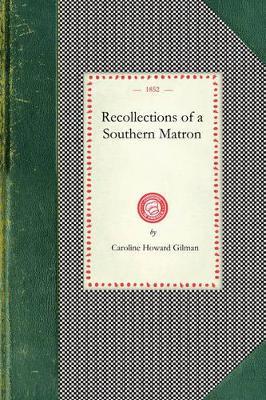 Recollections of a Southern Matron - Caroline Gilman - cover