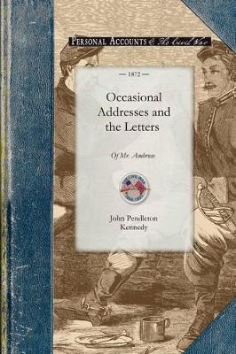 Occasional Addresses and the Letters of - John Kennedy - cover