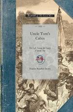 Uncle Tom's Cabin Vol 1: Or, Life Among the Lowly. Volume One