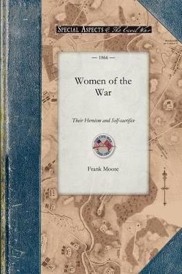 Women of the War: Their Heroism and Self-Sacrifice - Frank Moore - cover