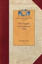 The Virginia Convention of 1776: A Discourse Delivered Before the Virginia Alpha of the Phi Beta Kappa Society in the Chapel of William and Mary College in the City of Williamsburg on the Afternoon of July the 3rd, 1855