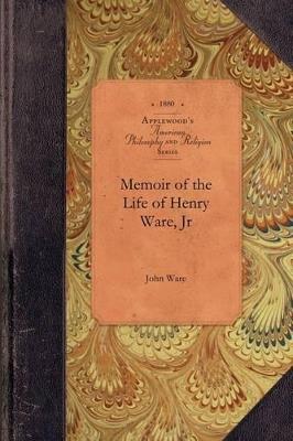 Memoir of the Life of Henry Ware, Jr - John Ware - cover