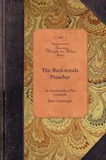 Backwoods Preacher: An Autobiography of Peter Cartwright, for More Than Fifty Years a Preacher in the Backwoods and Western Wilds of America