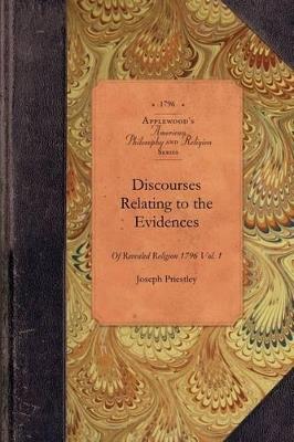 Discourses Re Revealed Religion, Vol 2: Delivered in the Church of the Universalists, at Philadelphia, 1796 Vol. 2 - Joseph Priestley - cover