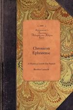 Chronicon Ephratense: A History of the Community of Seventh Day Baptists at Ephrata, Lancaster County, Penn'a.