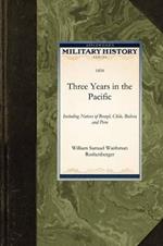 Three Years in the Pacific: Including Notices of Brazil, Chile, Bolivia and Peru