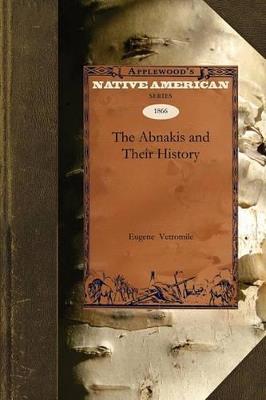 Abnakis and Their History - Eugene Vetromile - cover