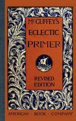 McGuffey's Eclectic Primer - William Holmes McGuffey - cover