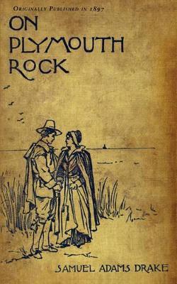 On Plymouth Rock - Samuel Adams Drake - cover