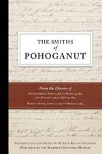 The Smiths of Pohoganut: From the Diaries of Hannah Smith, April 1, 1813 to March 31, 1814 and January 1, 1823 to July 25, 1824 Rebecca Smith, April 20, 1813 to March 21, 1814