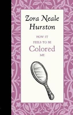 How It Feels to Be Colored Me - Applewood Books - cover