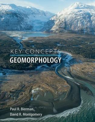 Key Concepts in Geomorphology - Paul R. Bierman,David R. Montgomery - cover