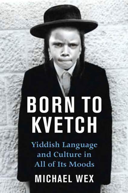 Born To Kvetch