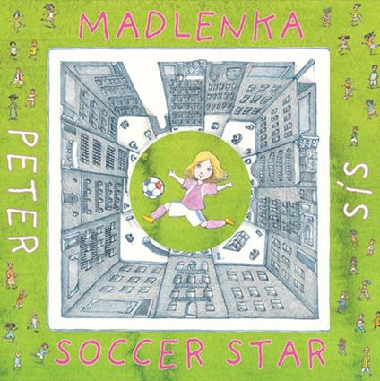 Madlenka Soccer Star - Peter Sis - ebook