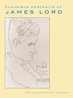 Plausible Portraits of James Lord
