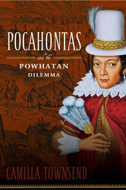 Pocahontas and the Powhatan Dilemma