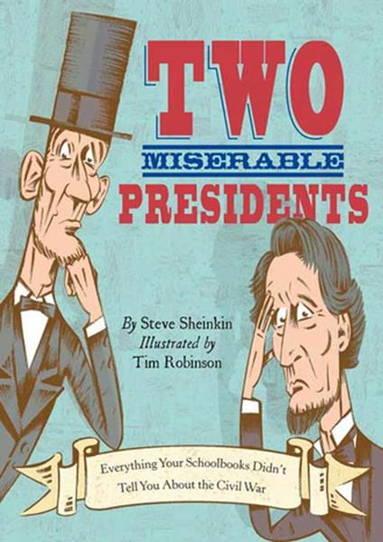 Two Miserable Presidents - Steve Sheinkin,Tim Robinson - ebook