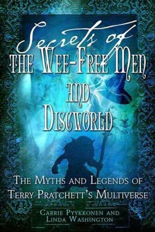 Secrets of The Wee Free Men and Discworld - Carrie Pyykkonen,Linda Washington - ebook