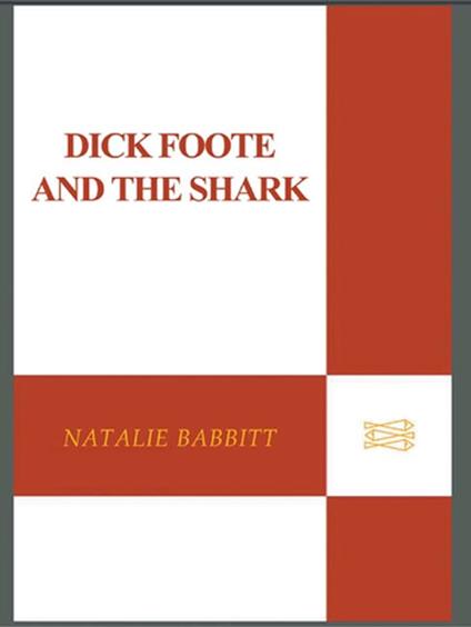 Dick Foote and the Shark - Natalie Babbitt - ebook