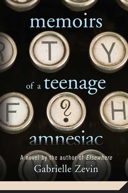 Memoirs of a Teenage Amnesiac - Gabrielle Zevin - ebook