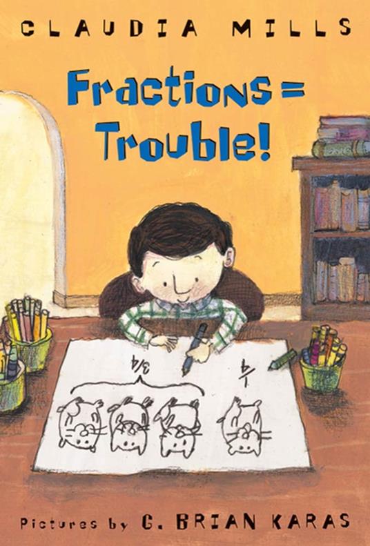 Fractions = Trouble! - Claudia Mills,G. Brian Karas - ebook