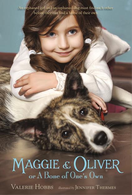 Maggie & Oliver or A Bone of One's Own - Valerie Hobbs,Jennifer Thermes - ebook