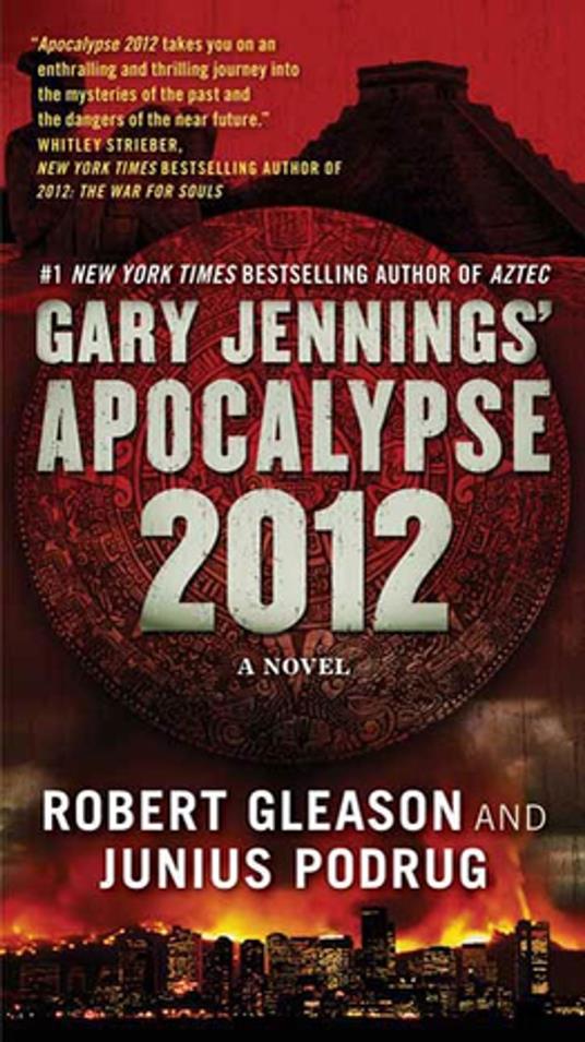 Apocalypse 2012 - Robert Gleason,Gary Jennings,Junius Podrug - ebook