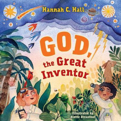 God, the Great Inventor - Hannah C. Hall - cover